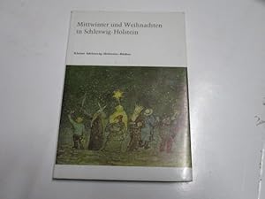 Bild des Verkufers fr Mittwinter und Weihnachten in Schleswig-Holstein. Eine volkskundliche Darstellung. zum Verkauf von Ottmar Mller