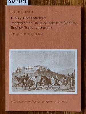 Turkey romanticized Images of the Turks in early 19th century English Travel Literature. With an ...