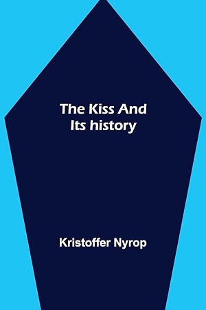 Image du vendeur pour The kiss and its history mis en vente par moluna