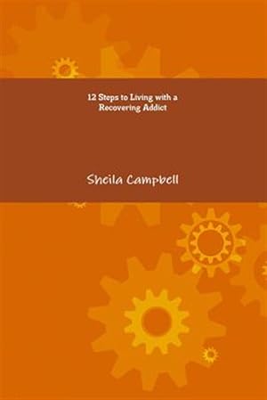 Seller image for 12 Steps To Living With A Recovering Addict for sale by GreatBookPrices