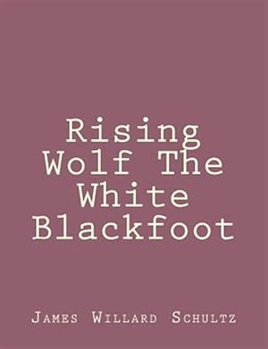 Immagine del venditore per Rising Wolf the White Blackfoot venduto da GreatBookPrices