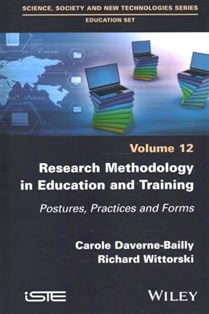 Image du vendeur pour Research Methodology in Education and Training : Postures, Practices and Forms mis en vente par GreatBookPrices
