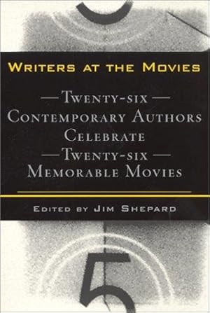 Seller image for Writers at the Movies: 26 Contemporary Authors Celebrate 26 Memorable Movies for sale by WeBuyBooks