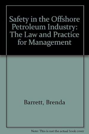 Bild des Verkufers fr Safety in the Offshore Petroleum Industry: The Law and Practice for Management zum Verkauf von WeBuyBooks