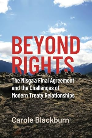 Image du vendeur pour Beyond Rights : The Nisga?a Final Agreement and the Challenges of Modern Treaty Relationships mis en vente par GreatBookPrices