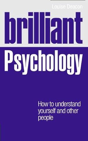 Image du vendeur pour Brilliant Psychology: How to Understand Yourself and Other People (Brilliant Lifeskills) mis en vente par WeBuyBooks