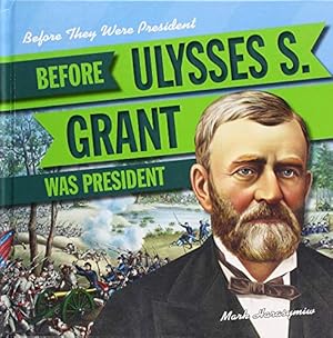 Immagine del venditore per Before Ulysses S. Grant Was President (Before They Were President) venduto da WeBuyBooks