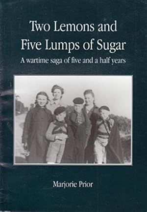 Immagine del venditore per Two Lemons and Five Lumps of Sugar: A Wartime Saga of Five and a Half Years venduto da WeBuyBooks