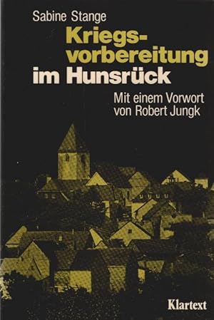 Seller image for Kriegsvorbereitung im Hunsrck : d. Einfluss d. Raketenstationierung auf d. Alltag d. Menschen. Sabine Stange. Mit e. Vorw. von Robert Jungk / Reihe Zeitgeschehen for sale by Schrmann und Kiewning GbR