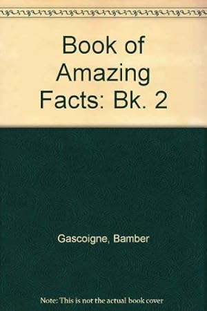 Bild des Verkufers fr Book of Amazing Facts: Bk. 2 zum Verkauf von WeBuyBooks