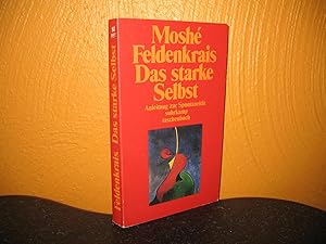 Das starke Selbst: Anleitung zur Spontaneität. Aus dem Engl. übers. von Franz Wurm; Suhrkamp Tasc...