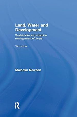 Bild des Verkufers fr Land, Water and Development: Sustainable and Adaptive Management of Rivers zum Verkauf von WeBuyBooks