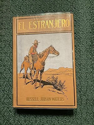 Immagine del venditore per El Estranjero - A Story of Southern California. venduto da Garcia-Garst, Booksellers ABAA