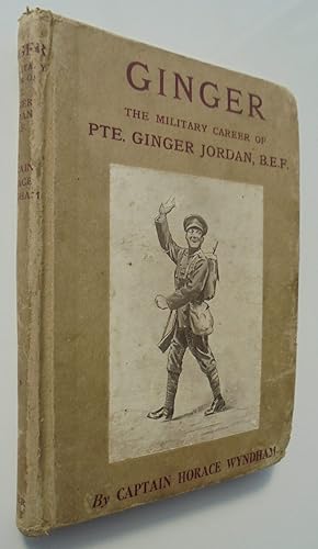 Ginger: The Military Career of Pte. Ginger Jordan, B.E.F.