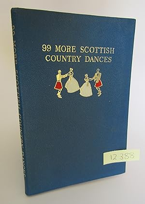 Seller image for 99 More Scottish Country Dances, includes 23 hitherto unpublished for sale by Waimakariri Books and Prints Limited