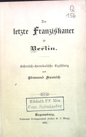 Bild des Verkufers fr Der letzte Franziskaner zu Berlin. zum Verkauf von books4less (Versandantiquariat Petra Gros GmbH & Co. KG)