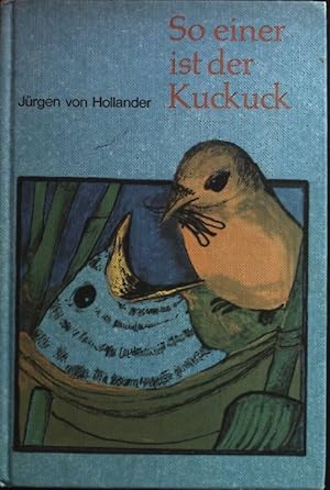 Seller image for So einer ist der Kuckuck : wie der Kuckuck lebt. Die kleinen Auer-Bcher for sale by books4less (Versandantiquariat Petra Gros GmbH & Co. KG)