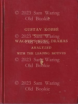 Seller image for Wagner's music-dramas analyzed, with the leading motives ; Nibelung; Tristan; Meistersinger; Parsifal for sale by Old Bookie