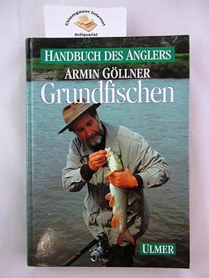 Grundfischen. Handbuch des Anglers. Die Abbildungen zeichnete nach Entwürfen und Vorlagen des Ver...