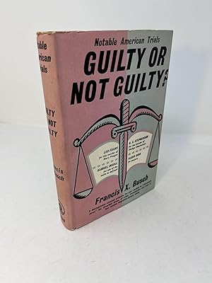 Notable American Trials. GUILTY OR NOT GUILTY? An Account of the Trials of The Leo Frank Case; Th...