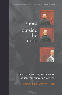 Bild des Verkufers fr Shoes Outside the Door: Desire, Devotion, and Excess at San Francisco Zen Center (Paperback or Softback) zum Verkauf von BargainBookStores
