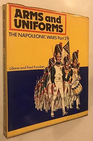 Seller image for Arms and Uniforms: The Napoleonic Wars, Part 2 for sale by Once Upon A Time