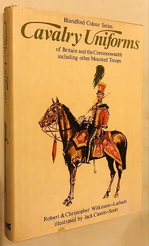 Immagine del venditore per Cavalry Uniforms: Including other mounted troops of Britain and the Commonwealth in colour venduto da Once Upon A Time