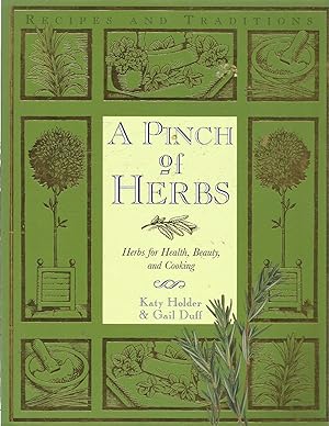 Bild des Verkufers fr A Pinch of Herbs - health, beauty and cooking zum Verkauf von Turn The Page Books