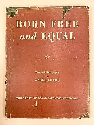 Seller image for Born Free and Equal Photographs of the Loyal Japanese-Americans at Manzanar Relocation Center Inyo County, California for sale by Old New York Book Shop, ABAA