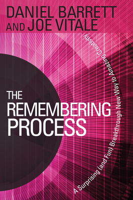 Seller image for The Remembering Process: A Surprising (and Fun) Breakthrough New Way to Amazing Creativity (Paperback or Softback) for sale by BargainBookStores