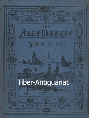 The Amateur Photographer. Volume 21. 1895. No. 535. 4. Januar 1895 bis No. 560 28. Juni 1895. An ...