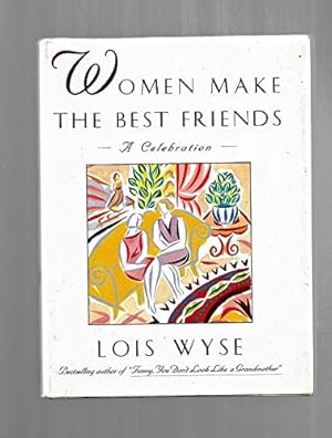 Seller image for Women Make the Best Friends: A Celebration for sale by Reliant Bookstore
