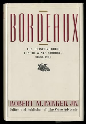 Bild des Verkufers fr Bordeaux: The Definitive Guide for the Wines Produced since 1961 zum Verkauf von Between the Covers-Rare Books, Inc. ABAA