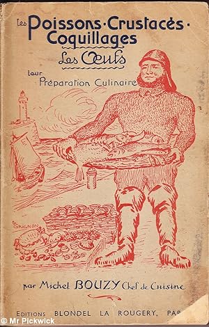 Imagen del vendedor de Les Poissons, Crustaces, Coquillages les Oeufs: Preparation Culinaire a la venta por Mr Pickwick's Fine Old Books