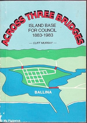 Across Three Bridges: Island Base for Council 1883 - 1983