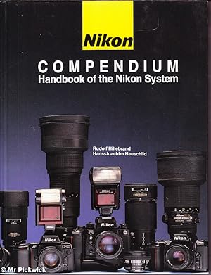 Nikon Compendium: Handbook of the Nikon System