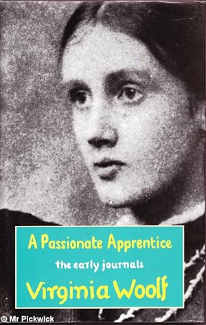 Imagen del vendedor de A Passionate Apprentice: The Early Journals 1897 - 1909 a la venta por Mr Pickwick's Fine Old Books