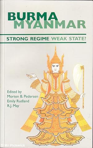 Immagine del venditore per Burma Myanmar: Strong Regime Weak State? venduto da Mr Pickwick's Fine Old Books