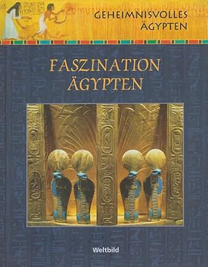 Seller image for Faszination gypten - Geheimnisvolles gypten Weltbild-Sammler-Editionen for sale by Versandantiquariat Nussbaum