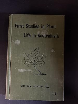 Imagen del vendedor de First Studies in Plant Life in Australasia with numerous questions, directions for outdoor work, and drawing and composition exercises a la venta por The Known World Bookshop