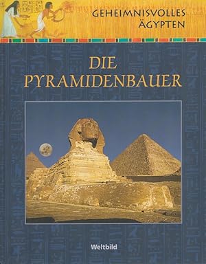 Seller image for Die Pyramidenbauer - Geheimnisvolles gypten Weltbild-Sammler-Editionen for sale by Versandantiquariat Nussbaum