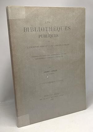 Seller image for Les bibliothques publiques dans l'ancienne rome et dans l'empire romain - Thse for sale by crealivres