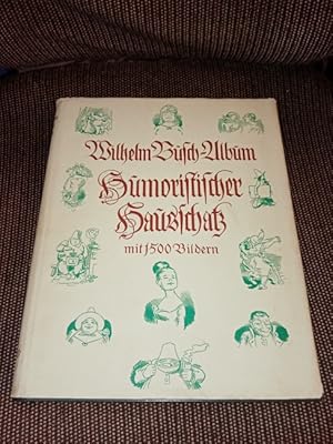 Wilhelm-Busch-Album : Humoristischer Hausschatz mit 1500 Bildern