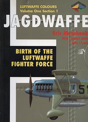 Bild des Verkufers fr Jagdwaffe: Birth of the Luftwaffe Fighter Force (Jagdwaffe Series) zum Verkauf von Versandantiquariat Ottomar Khler