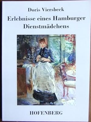 Bild des Verkufers fr Erlebnisse eines Hamburger Dienstmdchens. Doris Viersbeck zum Verkauf von Antiquariat Blschke