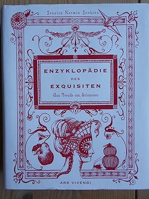 Seller image for Enzyklopdie des Exquisiten : aus Freude am Erlesenen. Jessica Kerwin Jenkins. Aus dem amerikan. Engl. ins Dt. bertr. von Gottfried Rckelein for sale by Antiquariat Rohde