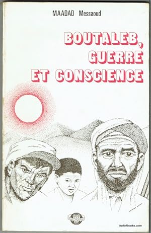 Boutaleb, Guerre Et Conscience