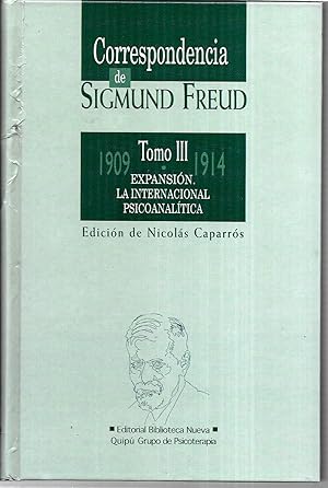 Correspondencia III . 1909-1914 . Expansión. La Internacional Psicoanalítica