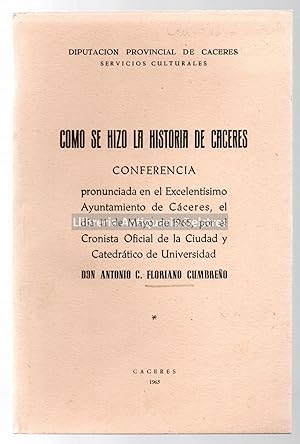 Imagen del vendedor de Como se hizo la historia de Cceres. Conferencia. a la venta por Llibreria Antiquria Delstres