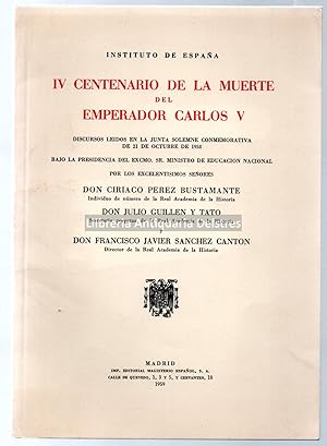 Bild des Verkufers fr IV Centenario de la muerte del Emperador Carlos V. Discursos ledos en la junta solemne conmemorativa de 21 de octubre de 1958, por [.]. zum Verkauf von Llibreria Antiquria Delstres